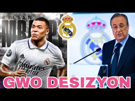 Real Madrid Pran Yon Gwo Desizyon Sou Dosye Mbapp A Gen Koze Youtube