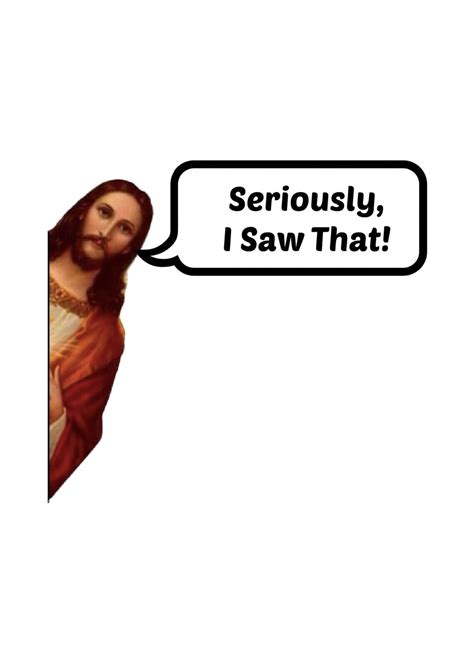 3” Funny Jesus Sticker I Saw That Always Watching Bible Humor God