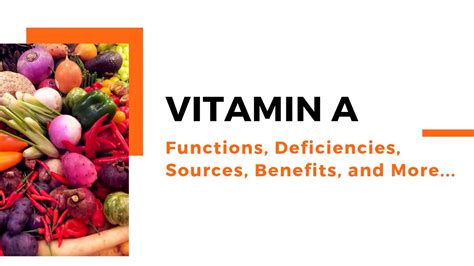 Vitamin A Functions Deficiencies Food Sources Benefits And More