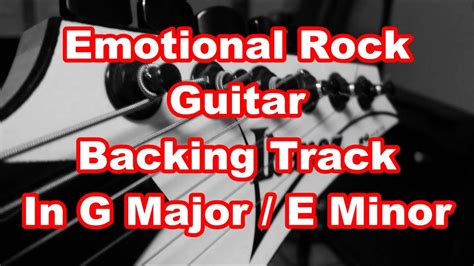 Emotional Rock Guitar Backing Track In G Major E Minor Youtube