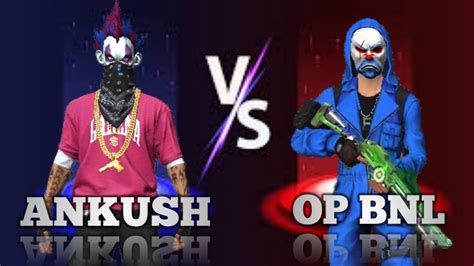 ANKUSH FF VS OP BNL FREE FIRE LEGEND PLAYERS YouTube