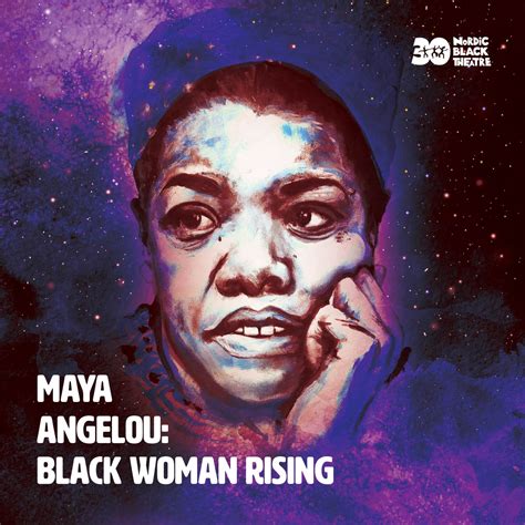 Maya Angelou Black Woman Rising 7 Februar