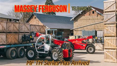 Massey Ferguson Telehandler Mf Th Series Has Arrived Youtube