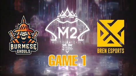 Burmese Ghouls Vs Bren Esports Grand Final M Champion Game Youtube