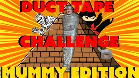 Ninja Duct Tape Challenge Mummy Edition Youtube