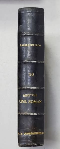 Explicatiunea Teoretica Si Practica A Dreptului Civil Roman De Dimitrie