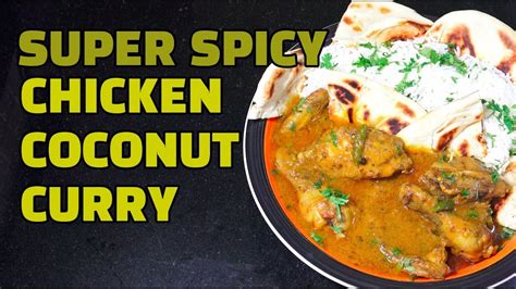 Super Spicy Chicken Coconut Curry Malvani Chicken Youtube