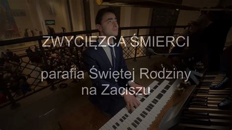 Zwyci Zca Mierci Organy Pawe Moszkowicz Youtube