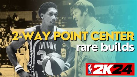 Rare Builds Nba K Series Vol Way Point Center Youtube