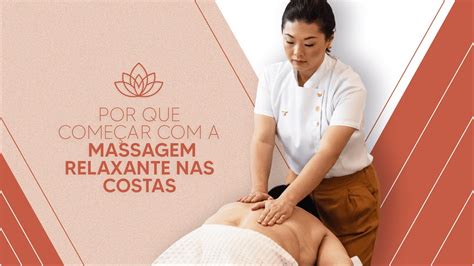 Por Que ComeÇar A Massagem Relaxante Nas Costas Youtube