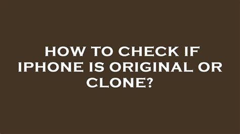 How To Check If Iphone Is Original Or Clone Youtube