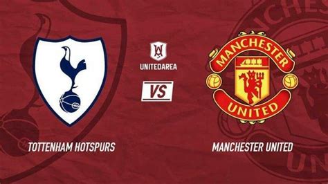 Link Live Streaming Tottenham Vs Manchester United Di Mola Tv Mulai Jam