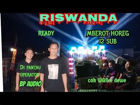 Riswanda Siap Mberot Di Pantau Operator Bp Audio Youtube