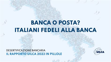 Banca O Posta La Ricerca Uilca Sulla Desertificazione Bancaria