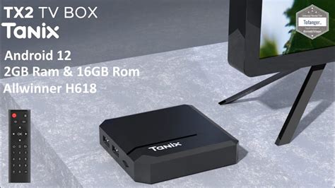 Tanix TX2 Android TV Box - Allwinner H618 - Android 12 - WiFi ...