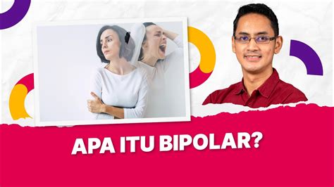 Apa Itu Bipolar Jenis Cara Diagnosa Dan Penanganannya Youtube