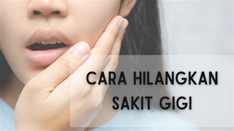 Cara Hilangkan Sakit Gigi SisRasa