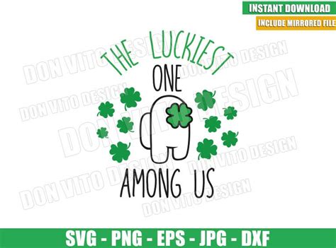 The Luckiest One Among Us Svg Dxf Png St Patrick Day Clover Cut File