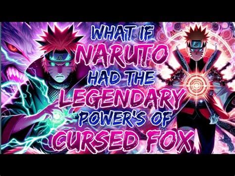 What If Naruto Had The Legendary Power Of A Cursed Fox Youtube