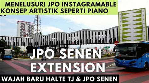 Progress Revitalisasi Selesai Begini Wajah Baru Jpo Senen Extension