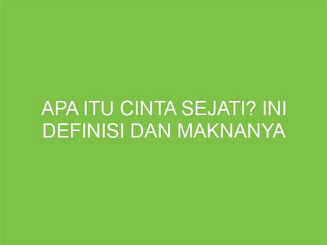 Apa Itu Cinta Sejati Ini Definisi Dan Maknanya