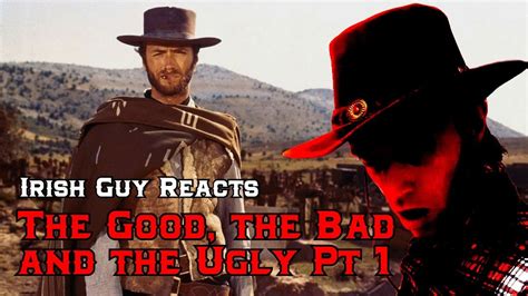 The Good The Bad And The Ugly Part Movie Reaction First Time