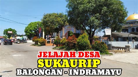 Motovlog Explore Sukaurip Kecamatan Balongan Kab Indramayu Youtube