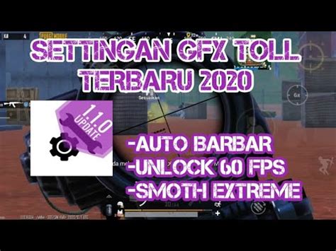 CARA SETTING GFX TOOL PUBG MOBILE TERBARU 1 1 0 SMOOTH EXTREME 60 FPS