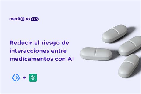 Reducir El Riesgo De Interacciones Entre Medicamentos Con Ai Mediquo