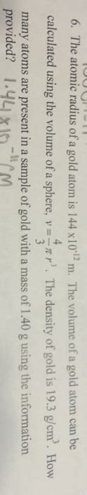 Solved The atomic radius of a gold atom is 144 times 10^-12 | Chegg.com