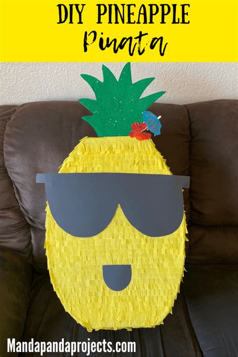 How To Make A Diy Pineapple Piñata Manda Panda Projects In 2021 Diy