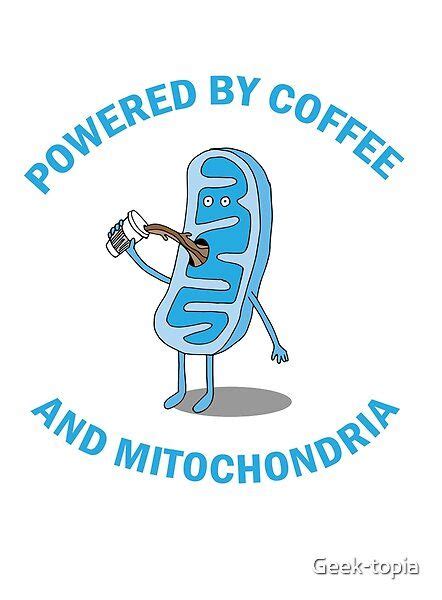 Powered by Coffee & Mitochondria | Biology jokes, Biology humor ...