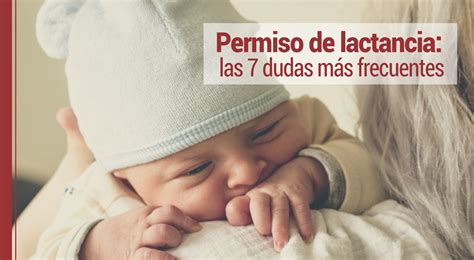 El Permiso De Lactancia Las 7 Dudas Más Frecuentes • Recursos Humanos Hoy