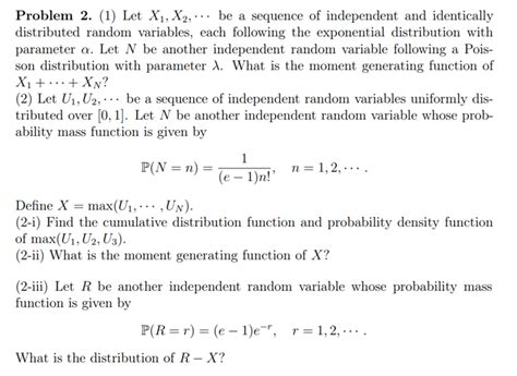 Solved Let X Xn Be Independent And Identically D E