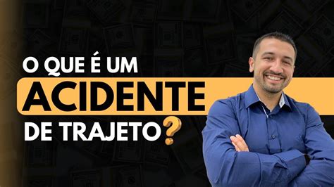 O Que Um Acidente De Trajeto Youtube