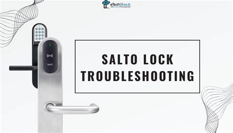 Salto Lock Troubleshooting Complete Guide