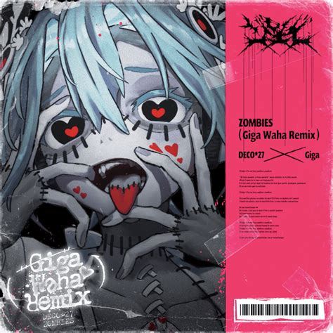 DECO 27 ゾンビ Zombies Giga Waha Remix Lyrics Genius Lyrics