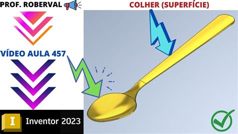 Aula 457 Modelamento da Colher utilizando Superfície no Inventor 2023