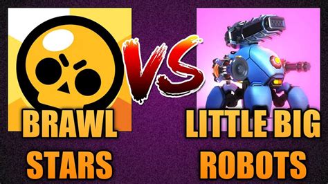 Little Big Robots Vs Brawl Stars Robots Brawler Gameplay Fhd Youtube