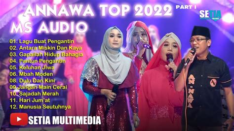 ANNAWA TERBARU FULL ALBUM QASIDAH LIVE IN DIREN KARANGANYAR 2022 MS