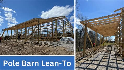 Diy Pole Barn Construction How To Build A Lean To From Start To