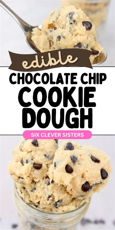 The Best Edible Cookie Dough Recipe Six Clever Sisters