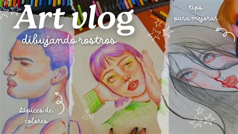 Art Vlogdibujando Rostros Y Consejos Para Mejorar Tus Dibujos