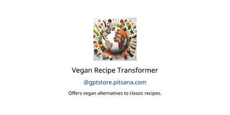 Vegan Recipe Transformer GPTs Author Description Features And