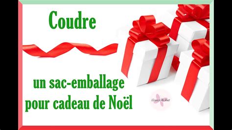 Coudre Un Sac Emballage Pour Cadeau De No L Tutoriel Gratuit Youtube