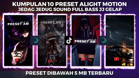 KUMPULAN 10 PRESET JJ ALIGHT MOTION SPESIAL SOUND FULL BASS CC GELAP