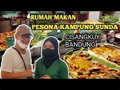 Pesona Kampung Sunda Tempat Makanan Sunda Terlengkap Di Tengah Kota