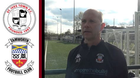 St Ives Town Vs Tamworth FC Post Match Interview YouTube