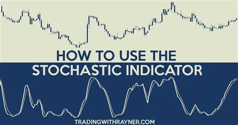 A Complete Guide To Stochastic Indicator