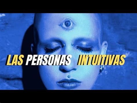 Descubre Las Caracter Sticas Que Revelan A Las Personas Intuitivas